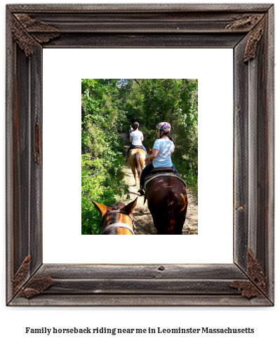 family horseback riding near me in Leominster, Massachusetts